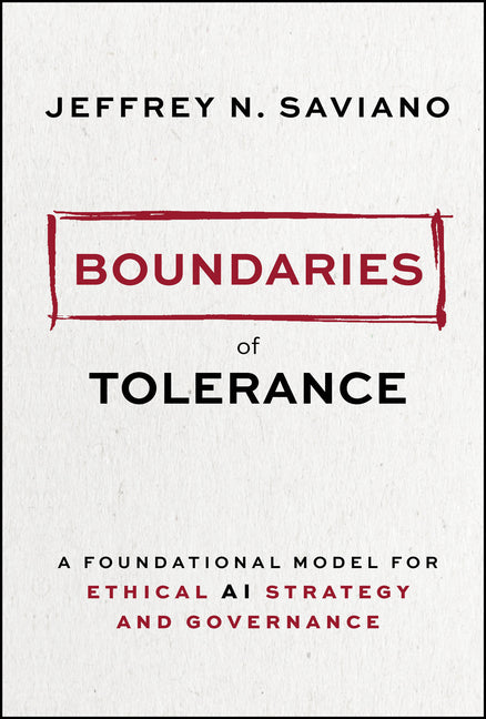 Boundaries of Tolerance: A Foundational Model for Ethical AI Strategy and Governance
