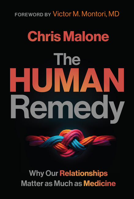 The Human Remedy: Why Our Relationships Matter as Much as Medicine