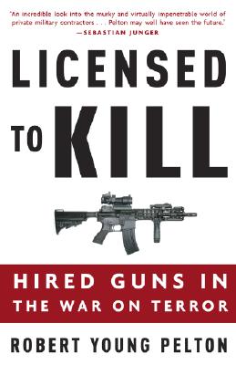 Licensed to Kill: Hired Guns in the War on Terror
