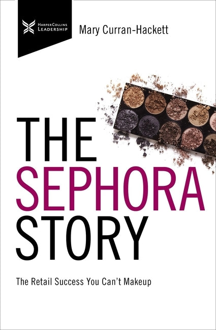 Sephora Story: The Retail Success You Can't Makeup