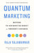 Quantum Marketing: Mastering the New Marketing Mindset for Tomorrow's Consumers