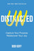 Undistracted: Capture Your Purpose. Rediscover Your Joy.