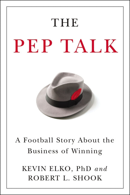 Pep Talk: A Football Story about the Business of Winning