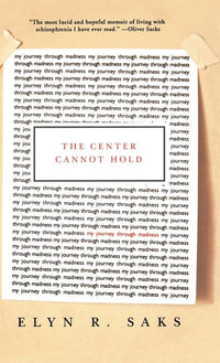 Center Cannot Hold: My Journey Through Madness