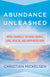 Abundance Unleashed: Open Yourself to More Money, Love, Health, and Happiness Now