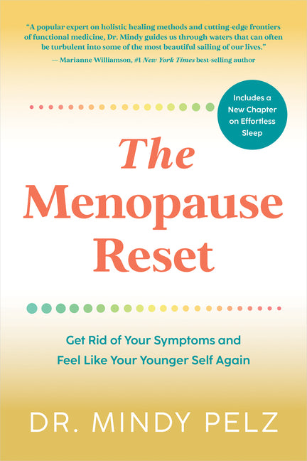 Menopause Reset: Get Rid of Your Symptoms and Feel Like Your Younger Self Again