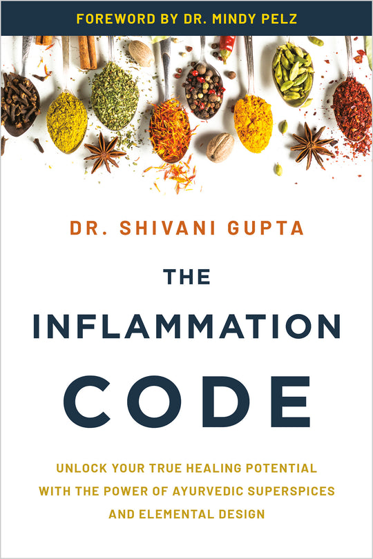 Inflammation Code: Unlock Your True Healing Potential with the Power of Ayurvedic Superspices and Elemental Design