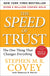 Speed of Trust: The One Thing That Changes Everything