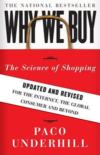 Why We Buy: The Science of Shopping--Updated and Revised for the Internet, the Global Consumer, and Beyond (Updated, Revised)