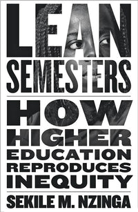 Lean Semesters: How Higher Education Reproduces Inequity