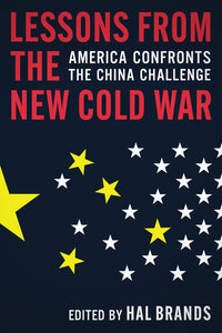 Lessons from the New Cold War: America Confronts the China Challenge