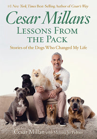 Cesar Millan's Lessons from the Pack: Stories of the Dogs Who Changed My Life