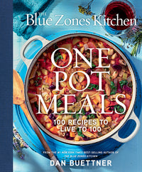 Blue Zones Kitchen: One Pot Meals: 100 Recipes to Live to 100