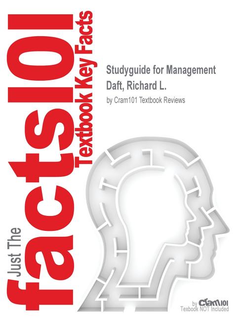 Studyguide for Management by Daft, Richard L., ISBN 9780324175677