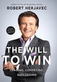The Will to Win: Leading, Competing, Succeeding, the