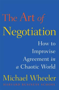 Art of Negotiation: How to Improvise Agreement in a Chaotic World