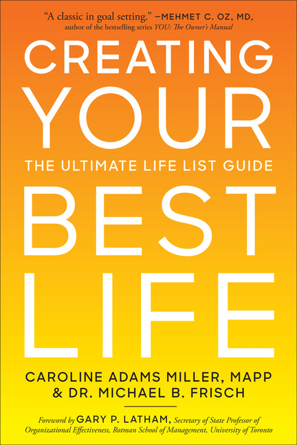 Creating Your Best Life: The Ultimate Life List Guide (Reissue)