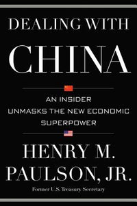 Dealing with China: An Insider Unmasks the New Economic Superpower