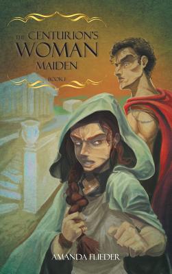 Centurion's Woman (1): Maiden