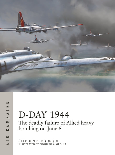 D-Day 1944: The Deadly Failure of Allied Heavy Bombing on June 6