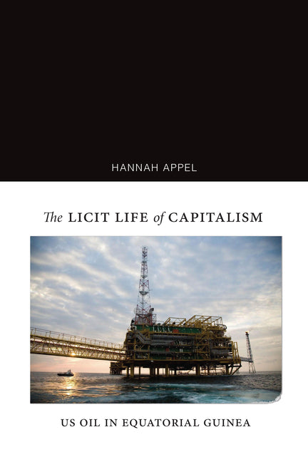Licit Life of Capitalism: Us Oil in Equatorial Guinea