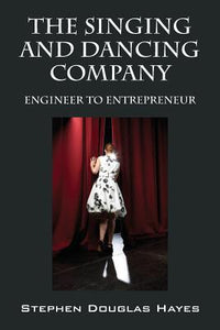 Singing and Dancing Company: Engineer to Entrepeneur
