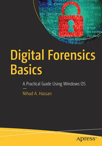 Digital Forensics Basics: A Practical Guide Using Windows OS