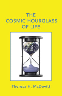 Cosmic Hourglass of Life