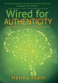 Wired for Authenticity: Seven Practices to Inspire, Adapt, & Lead