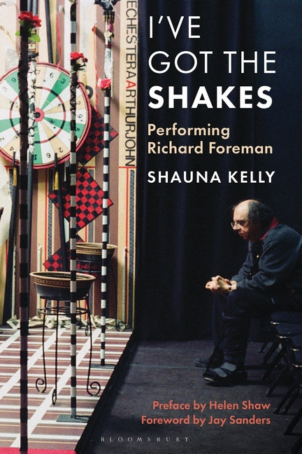 I've Got the Shakes: Performing Richard Foreman