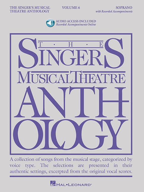 The Singer's Musical Theatre Anthology: Volume 6, Soprano Book/Online Audio Vocal Sheet Music for Broadway Songs Voice and Piano Accompaniment Collection