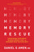 Memory Rescue: Supercharge Your Brain, Reverse Memory Loss, and Remember What Matters Most