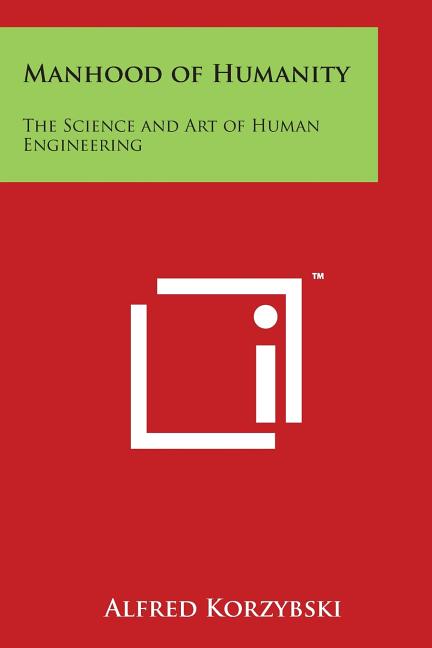 Manhood of Humanity: The Science and Art of Human Engineering