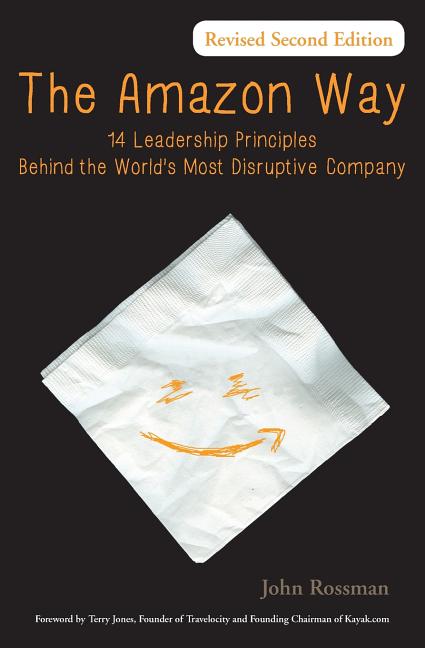 Amazon Way: 14 Leadership Principles Behind the World's Most Disruptive Company