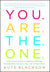 You Are the One: A Bold Adventure in Finding Purpose, Discovering the Real You, and Loving Fully
