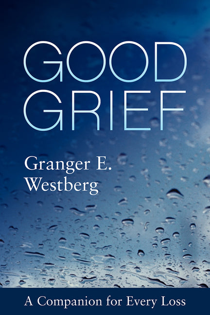 Good Grief by Granger E Westberg – Porchlight Book Company