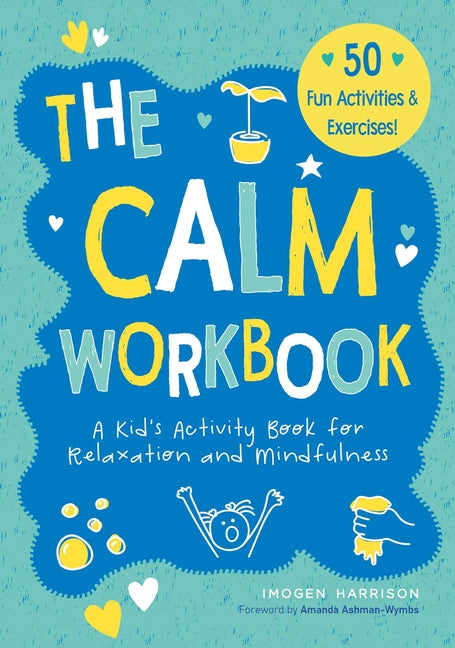 Calm Workbook: A Kid's Activity Book for Relaxation and Mindfulness