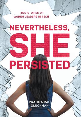 Nevertheless, She Persisted: True Stories of Women Leaders in Tech