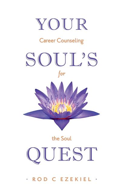 Your Soul's Quest: Career Counselling for the Soul