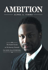 Ambition: the inside secrets as we journey towards our God given purpose