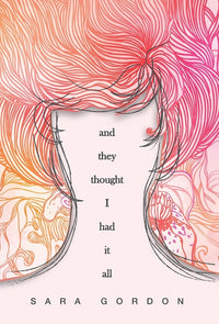 And They Thought I Had It All