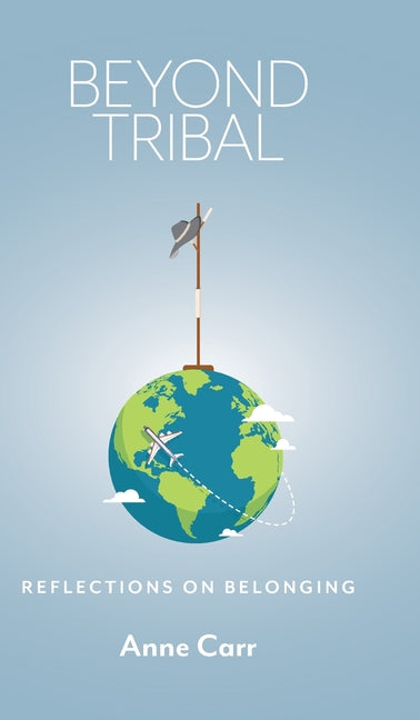 Beyond Tribal: Reflections on Belonging