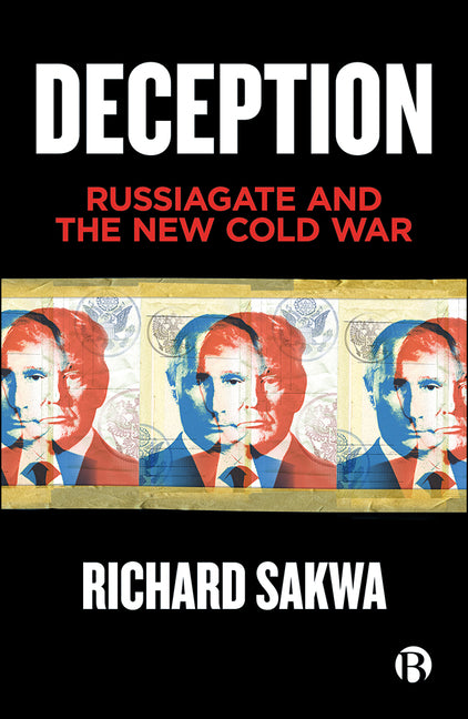 Deception: Russiagate and the New Cold War