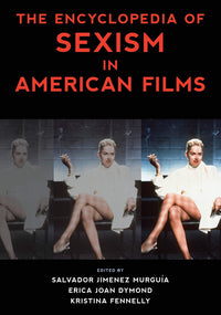 Encyclopedia of Sexism in American Films