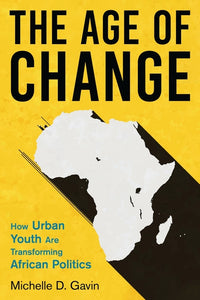 Age of Change: How Urban Youth Are Transforming African Politics