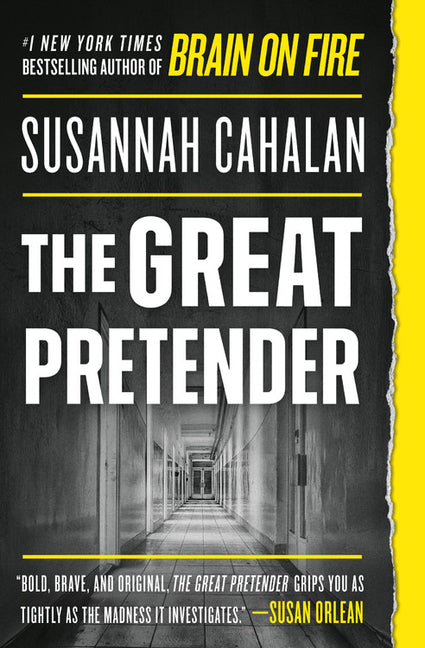 Great Pretender: The Undercover Mission That Changed Our Understanding of Madness