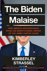 Biden Malaise: How America Bounces Back from Joe Biden's Dismal Repeat of the Jimmy Carter Years