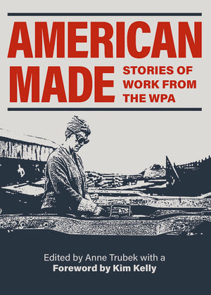 American Made: Stories of Work from the WPA