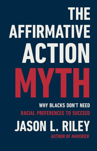 Affirmative Action Myth: Why Blacks Don't Need Racial Preferences to Succeed