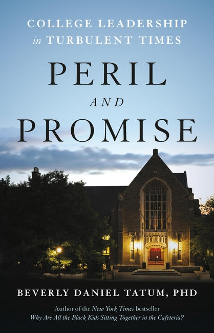 Peril and Promise: College Leadership in Turbulent Times
